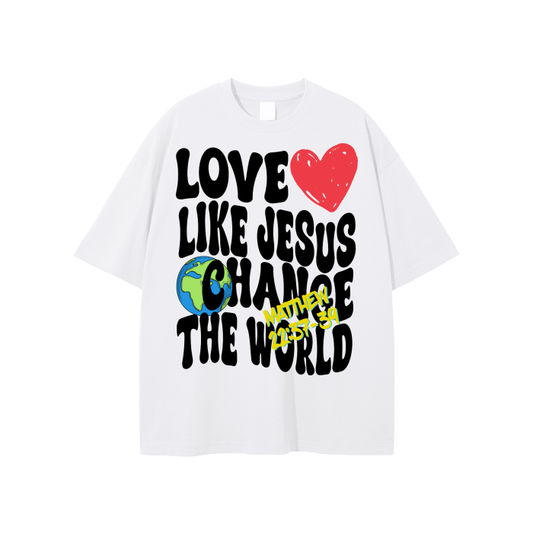 Love- Like- Jesus, -Change- the- World -T-Shirt.jpg