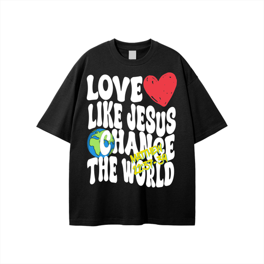 Love -Like -Jesus- Change- the -World -Graphic -T-Shirt.jpg